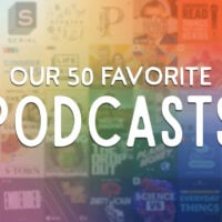 Our All-Time Favorite Podcasts